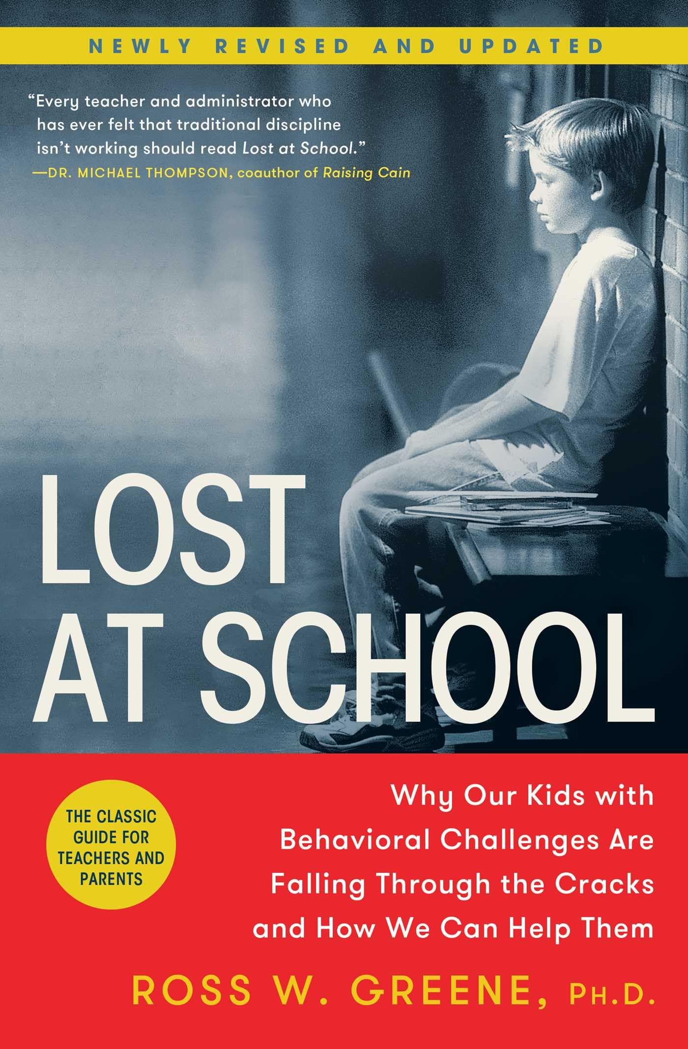 Lost at School: Why Our Kids with Behavioral Challenges Are Falling Through the Cracks and How We Can Help Them by Greene, Ross W.