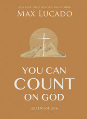 You Can Count on God: 365 Devotions by Lucado, Max