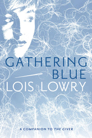 Gathering Blue, 2 by Lowry, Lois