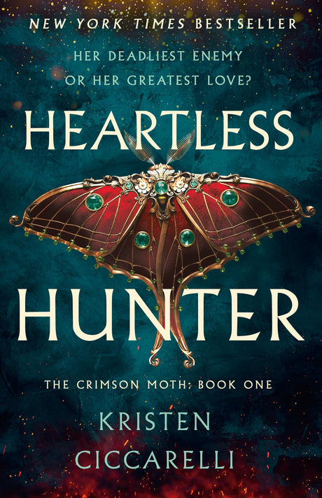 Heartless Hunter: The Crimson Moth: Book 1 -- Kristen Ciccarelli, Hardcover