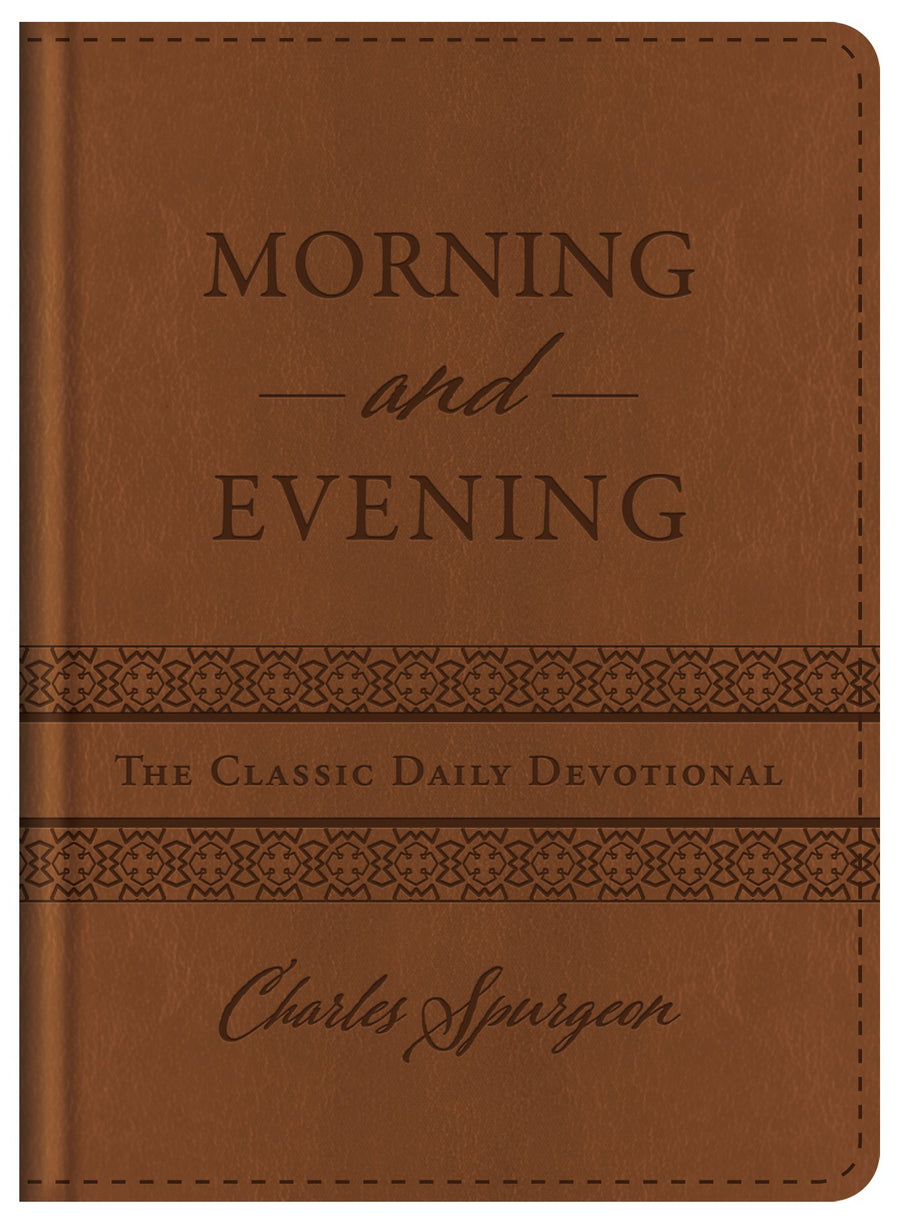 Morning and Evening: The Classic Daily Devotional -- Charles Spurgeon, Hardcover