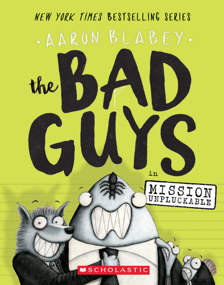 The Bad Guys in Mission Unpluckable (the Bad Guys #2): Volume 2 -- Aaron Blabey, Paperback