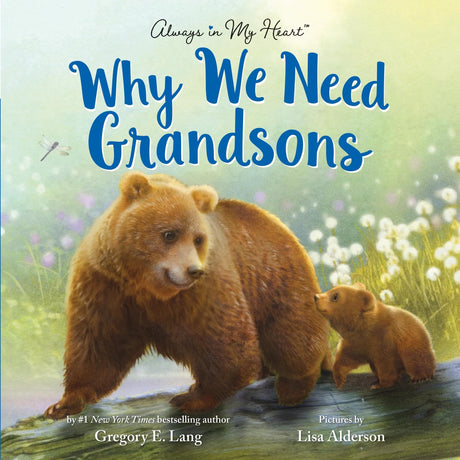 Why We Need Grandsons -- Gregory E. Lang, Hardcover