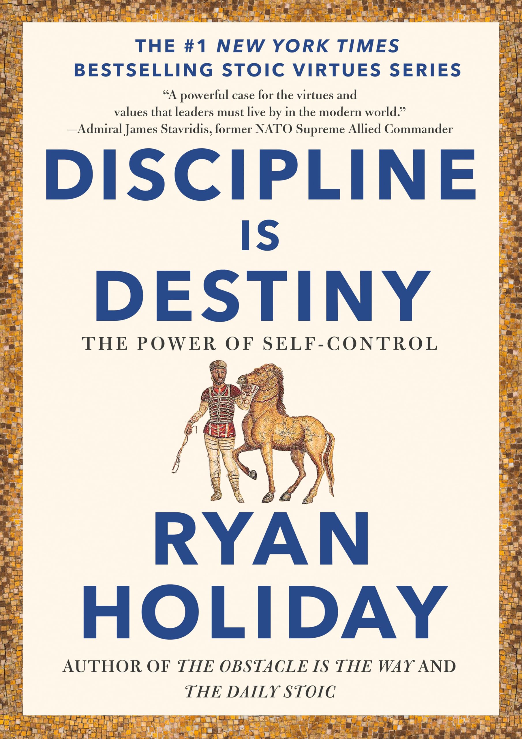 Discipline Is Destiny: The Power of Self-Control by Holiday, Ryan
