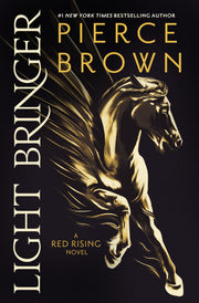 Light Bringer: A Red Rising Novel by Brown, Pierce