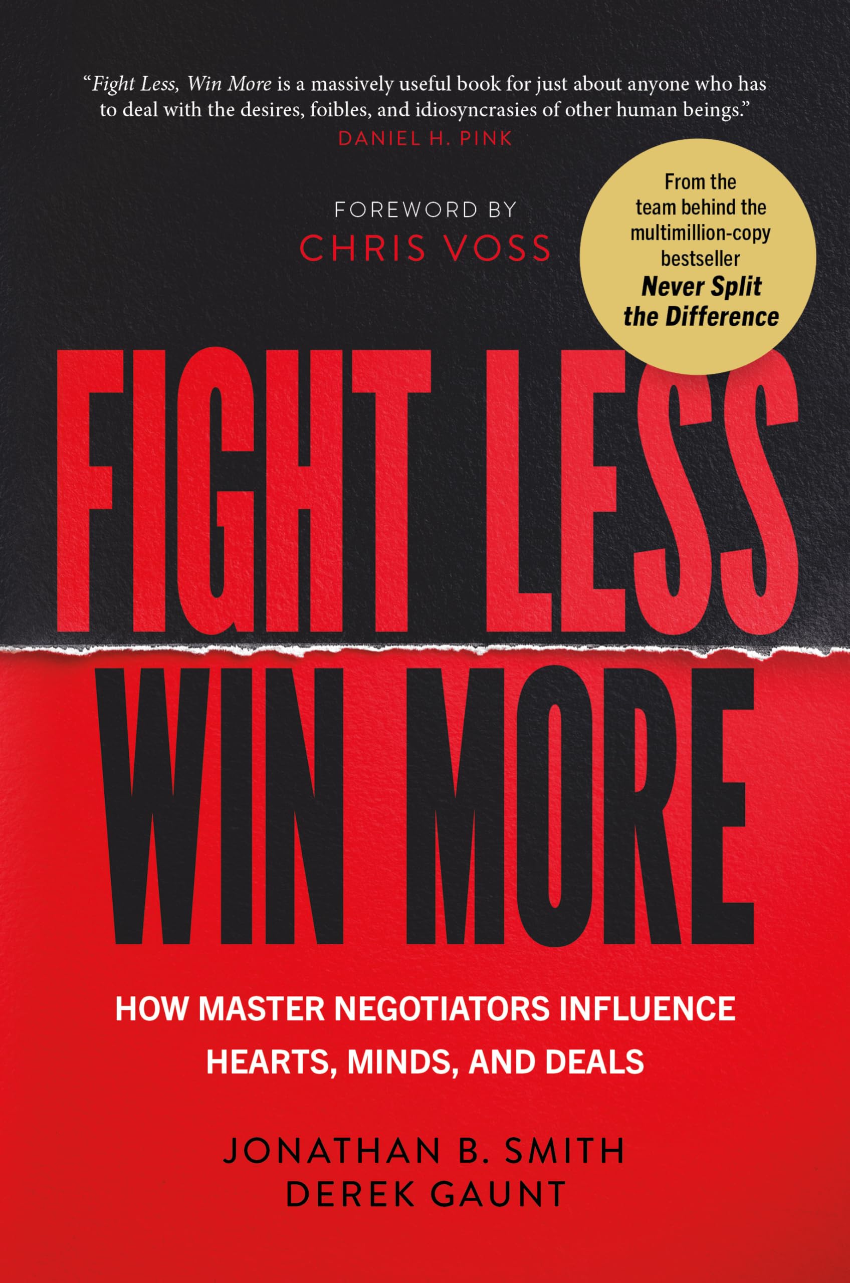 Fight Less, Win More: How Master Negotiators Influence Hearts, Minds, and Deals by Smith, Jonathan B.