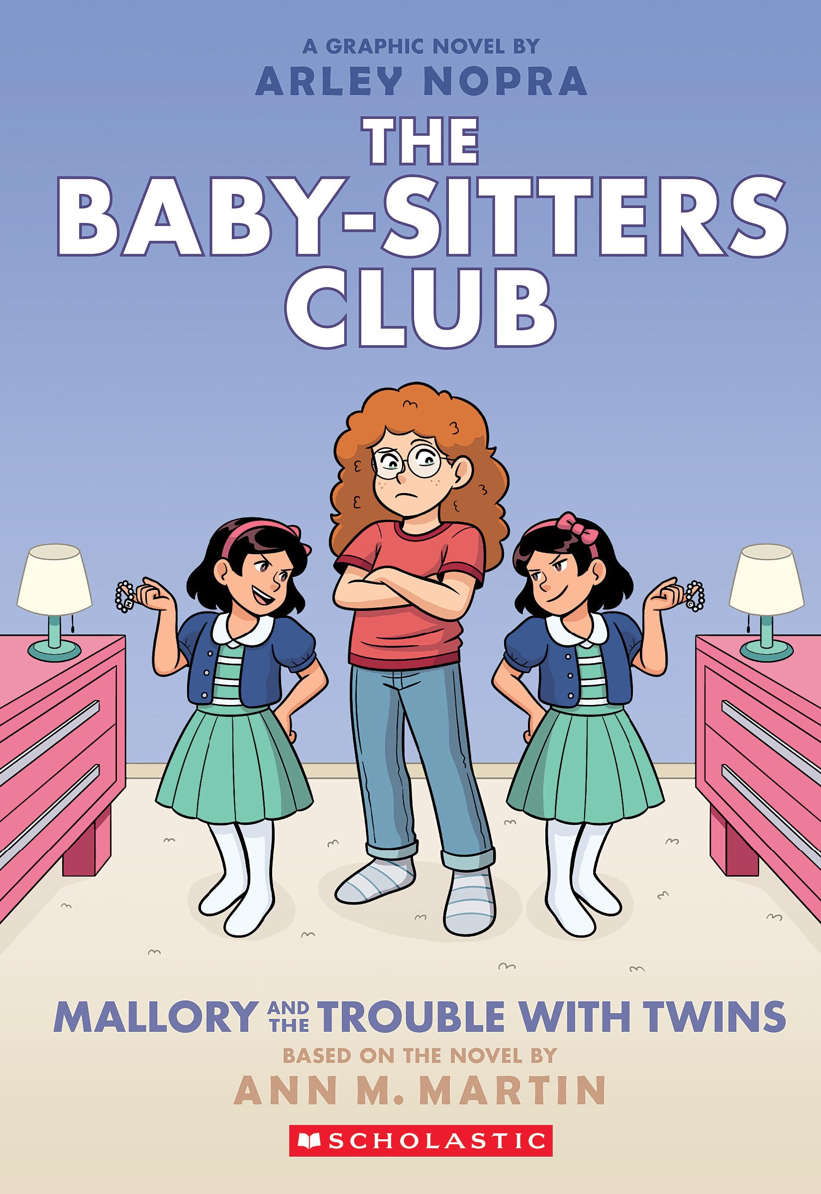 Mallory and the Trouble with Twins: A Graphic Novel (the Baby-Sitters Club #17) by Nopra, Arley