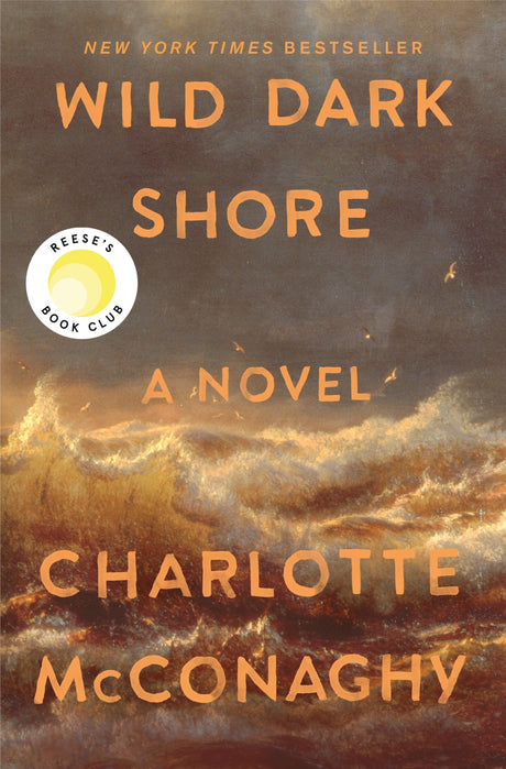Wild Dark Shore: Reese's Book Club Pick (a Novel) -- Charlotte McConaghy, Hardcover