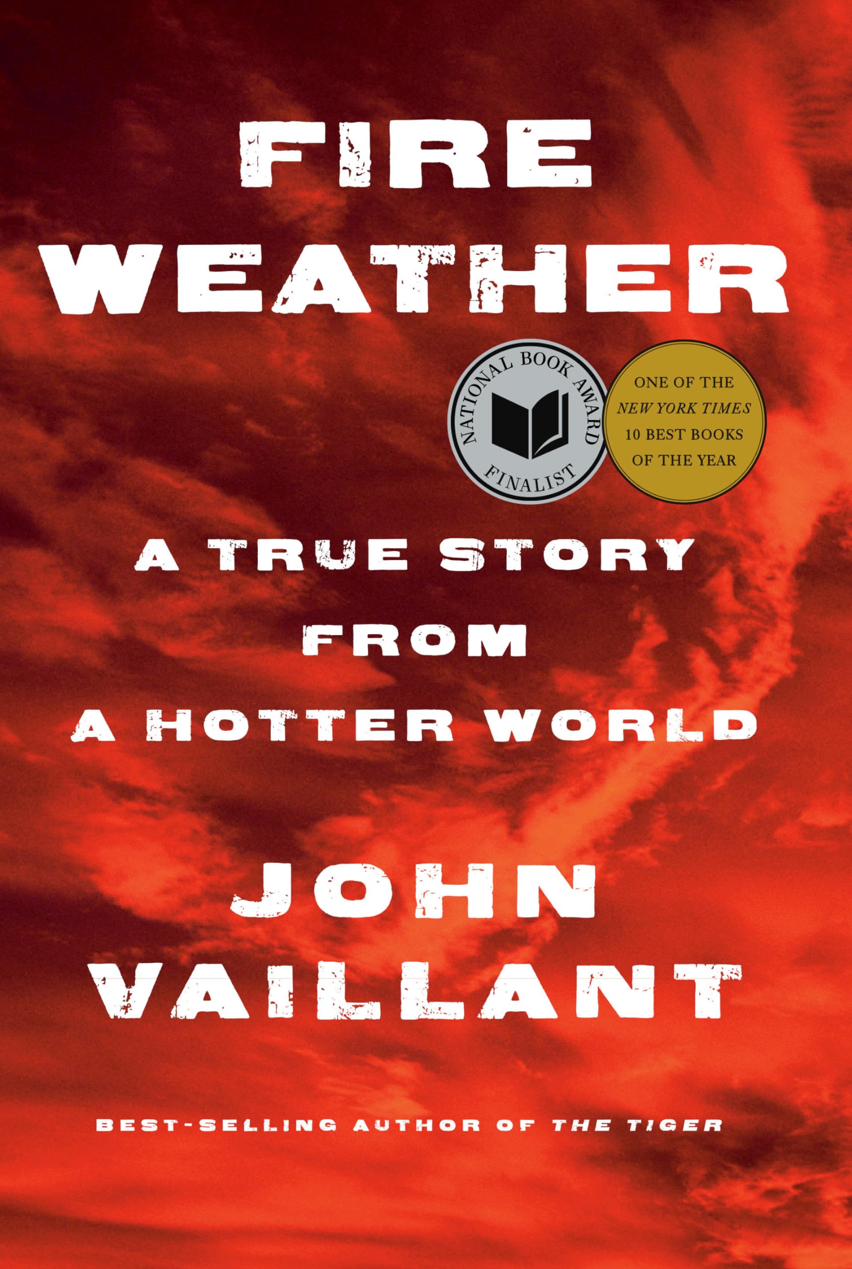 Fire Weather: A True Story from a Hotter World by Vaillant, John
