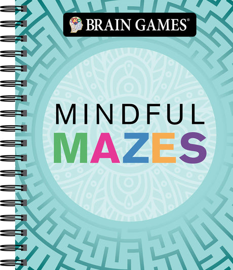 Brain Games - Mindful Mazes -- Publications International Ltd, Spiral
