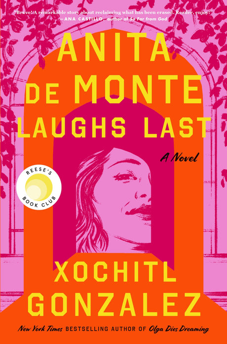 Anita de Monte Laughs Last: Reese's Book Club Pick (a Novel) -- Xochitl Gonzalez, Hardcover