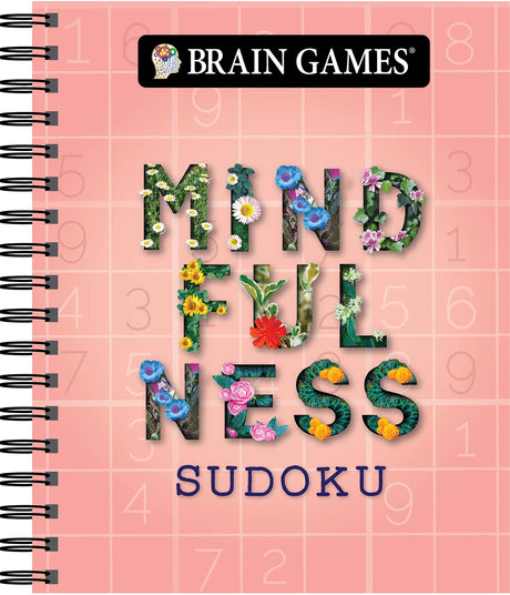 Brain Games - Mindfulness Sudoku -- Publications International Ltd, Spiral