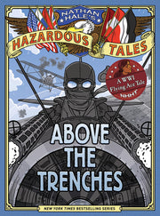 Above the Trenches (Nathan Hale's Hazardous Tales #12) by Hale, Nathan