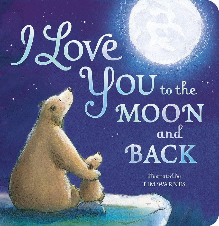 I Love You to the Moon and Back -- Amelia Hepworth, Board Book