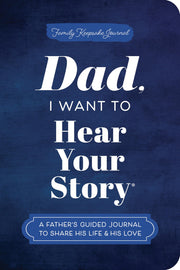 Dad, I Want to Hear Your Story (Expanded Edition): A Father's Guided Journal to Share His Life & His Love by Mason, Jeffrey