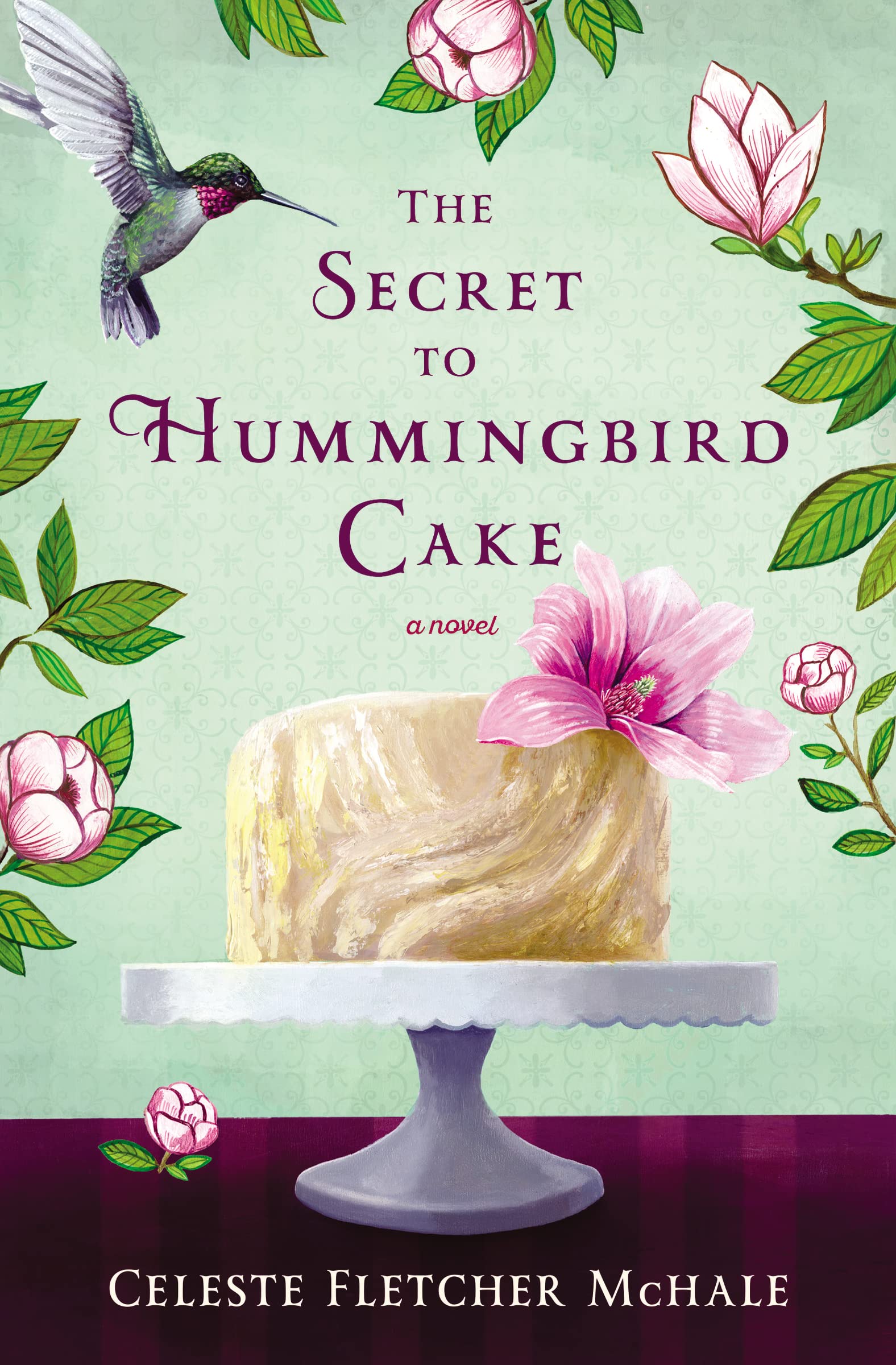 The Secret to Hummingbird Cake by McHale, Celeste Fletcher