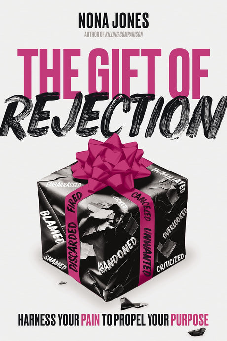 The Gift of Rejection: Harness Your Pain to Propel Your Purpose -- Nona Jones, Hardcover
