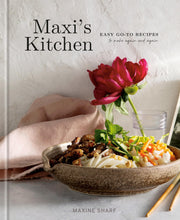 Maxi's Kitchen: Easy Go-To Recipes to Make Again and Again: A Cookbook by Sharf, Maxine