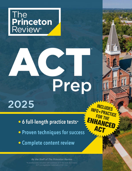 Princeton Review ACT Prep, 2025: 6 Practice Tests + Content Review, Plus Info & Practice for the New Enhanced ACT -- The Princeton Review, Paperback