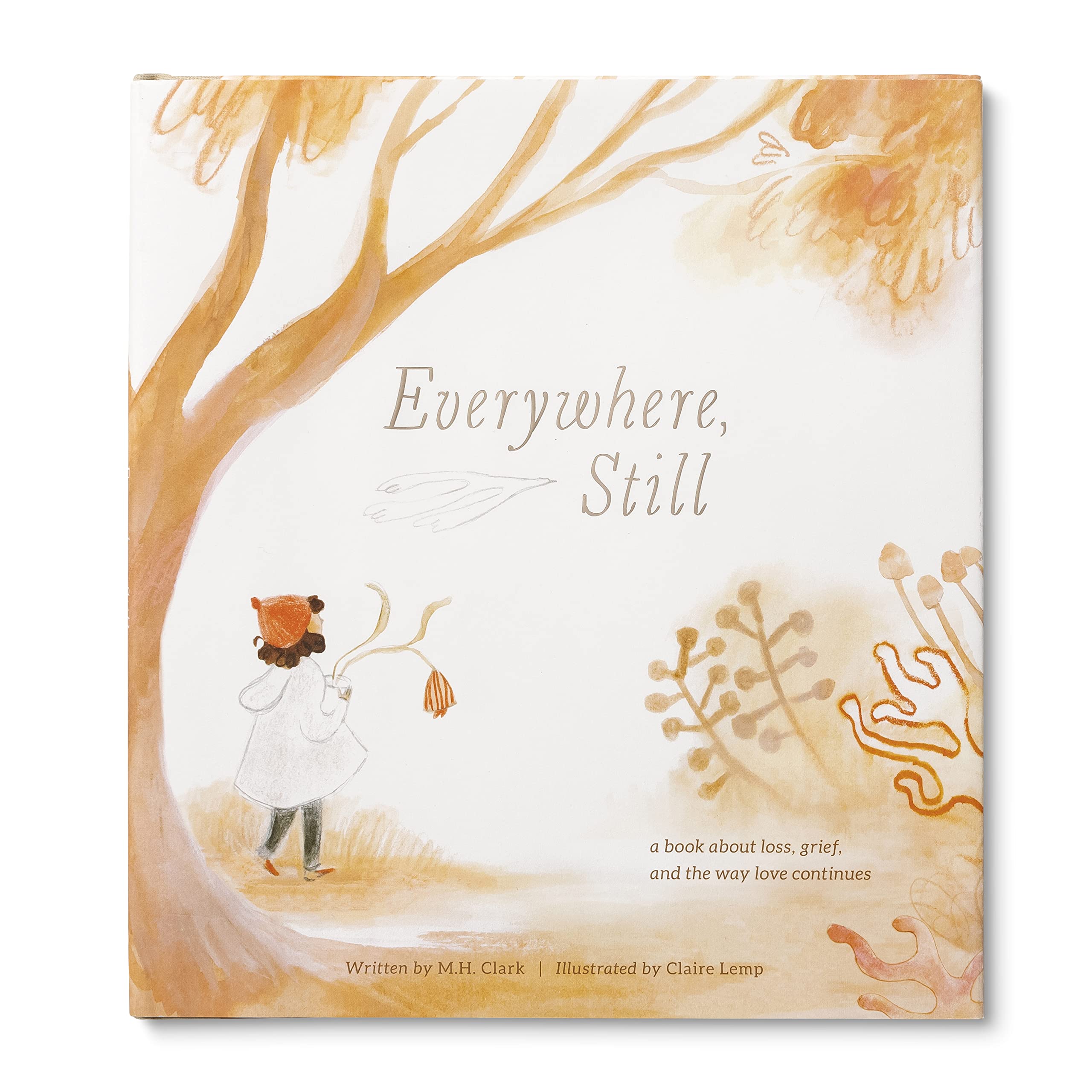 Everywhere, Still: A Book about Loss, Grief, and the Way Love Continues by Clark, M. H.