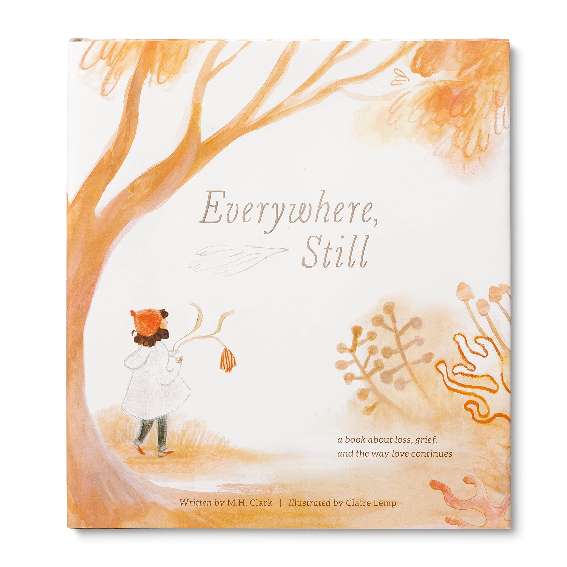 Everywhere, Still: A Book about Loss, Grief, and the Way Love Continues by Clark, M. H.