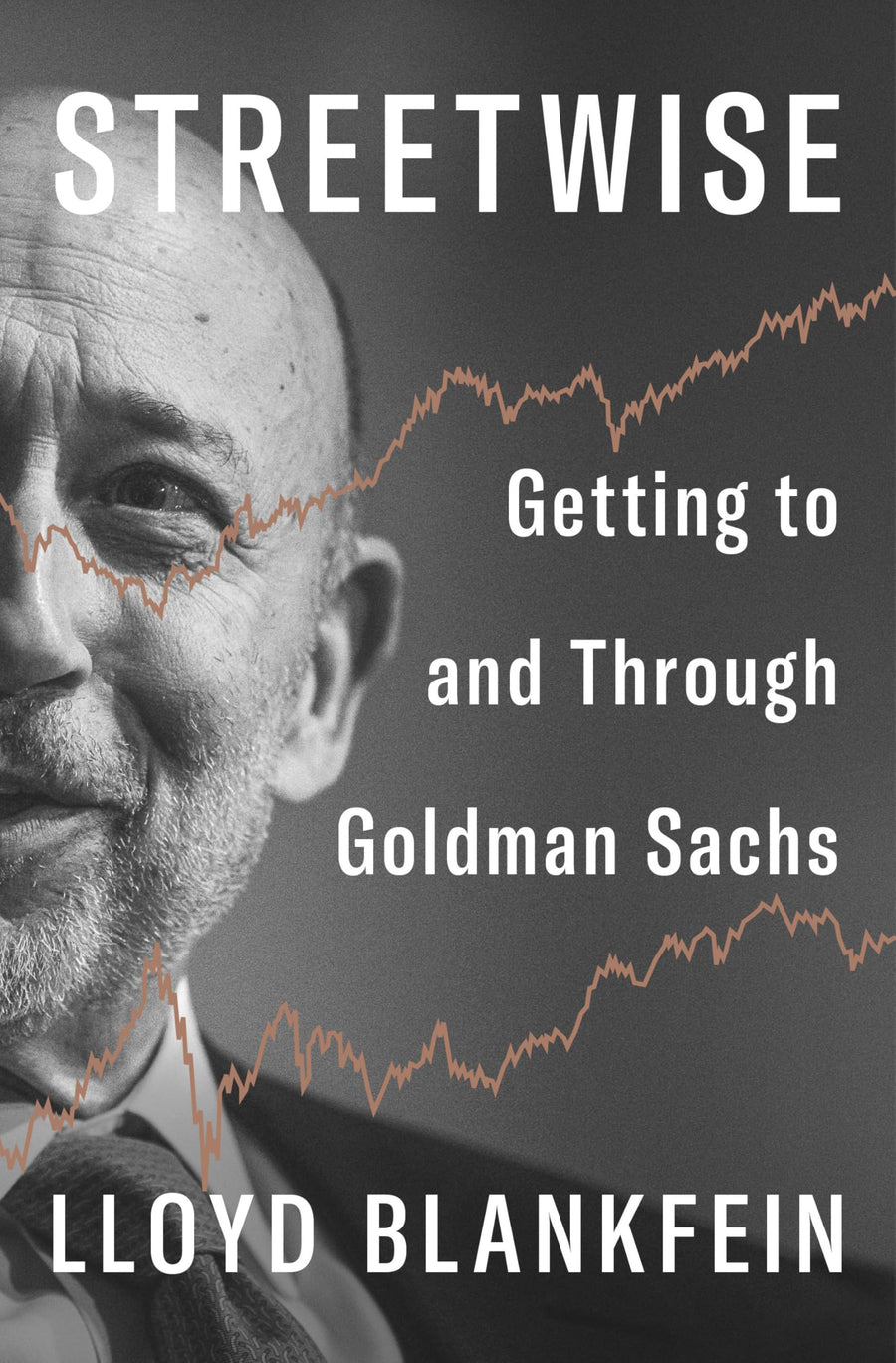 Streetwise: Getting to and Through Goldman Sachs -- Lloyd Blankfein, Hardcover
