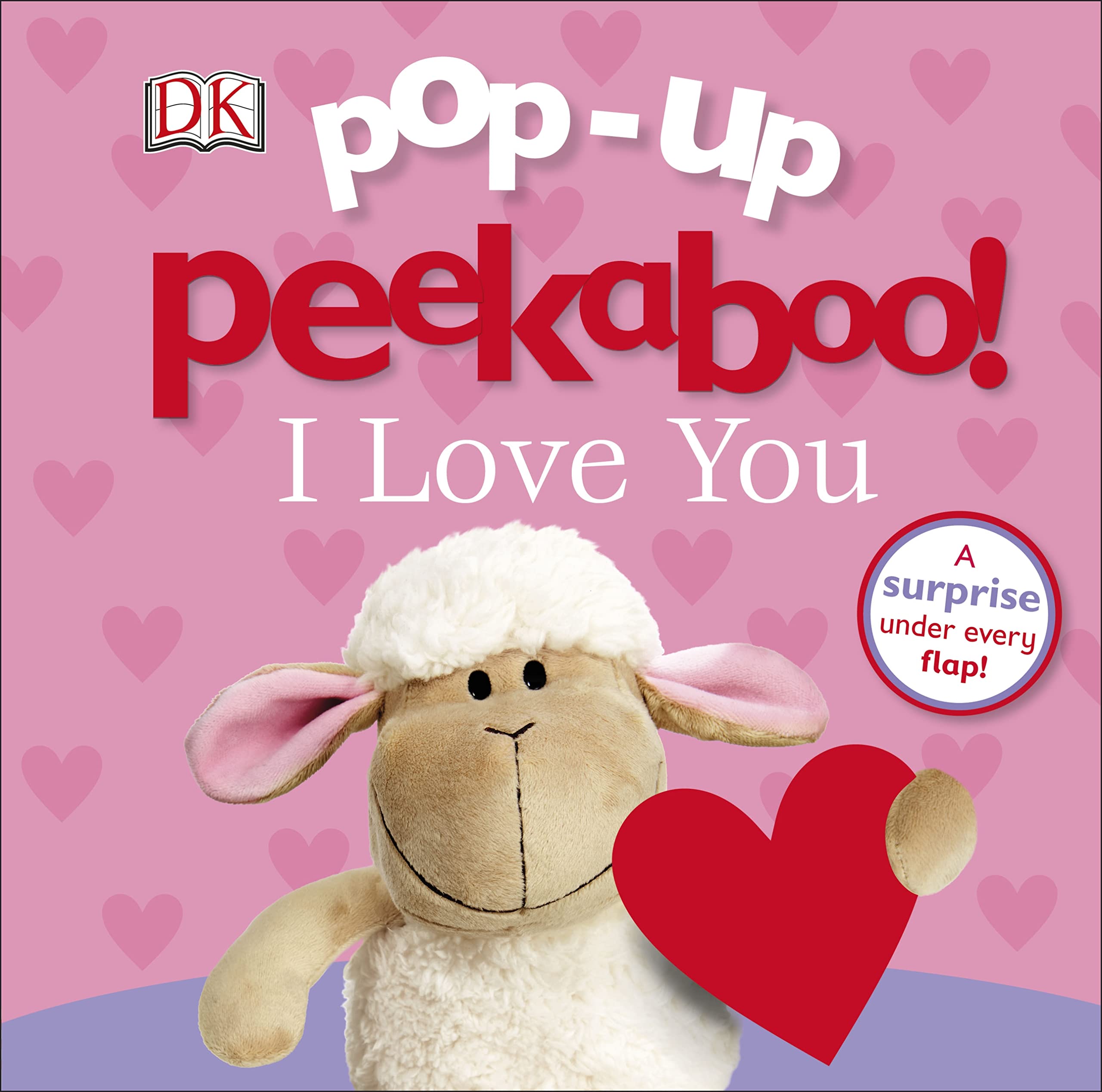 Pop-Up Peekaboo! I Love You: A Surprise Under Every Flap! by Dk