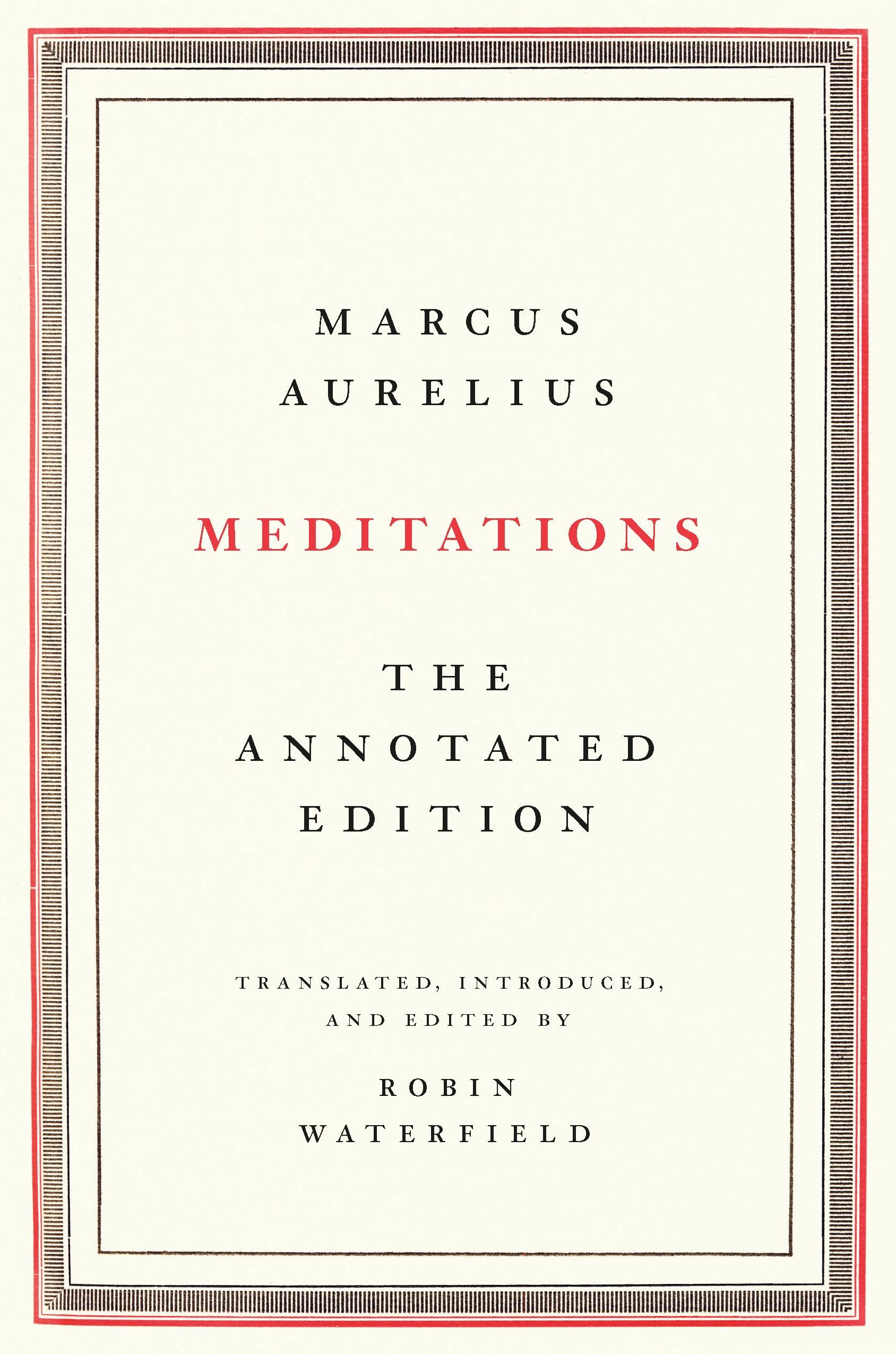 Meditations: The Annotated Edition by Aurelius, Marcus