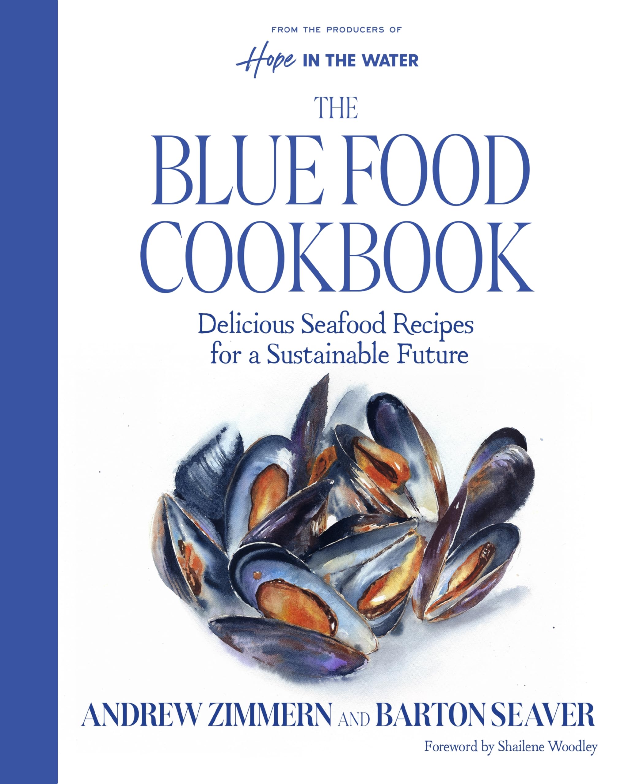 The Blue Food Cookbook: Delicious Seafood Recipes for a Sustainable Future by Zimmern, Andrew