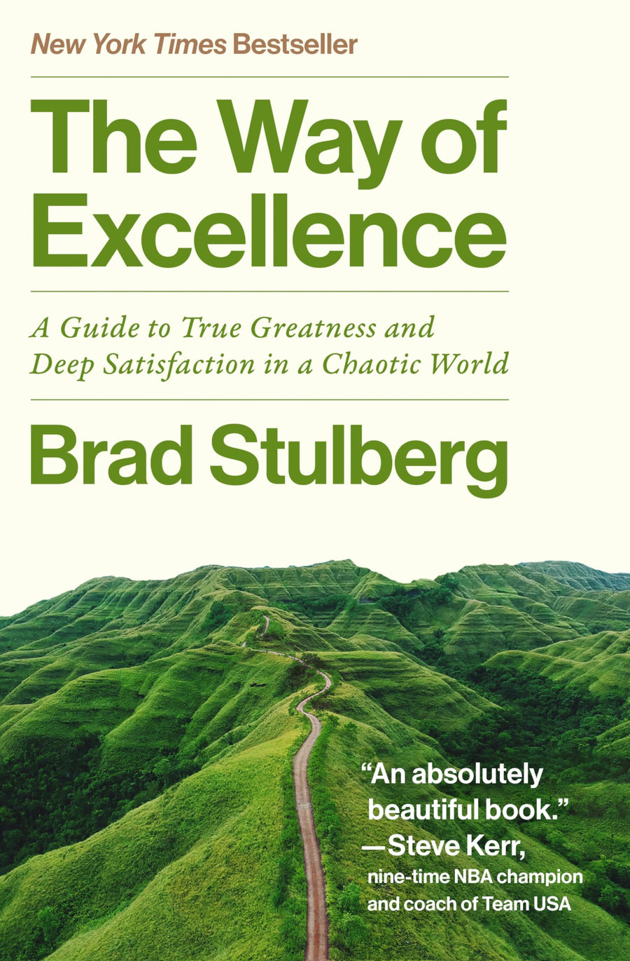 The Way of Excellence: A Guide to True Greatness and Deep Satisfaction in a Chaotic World -- Brad Stulberg, Hardcover