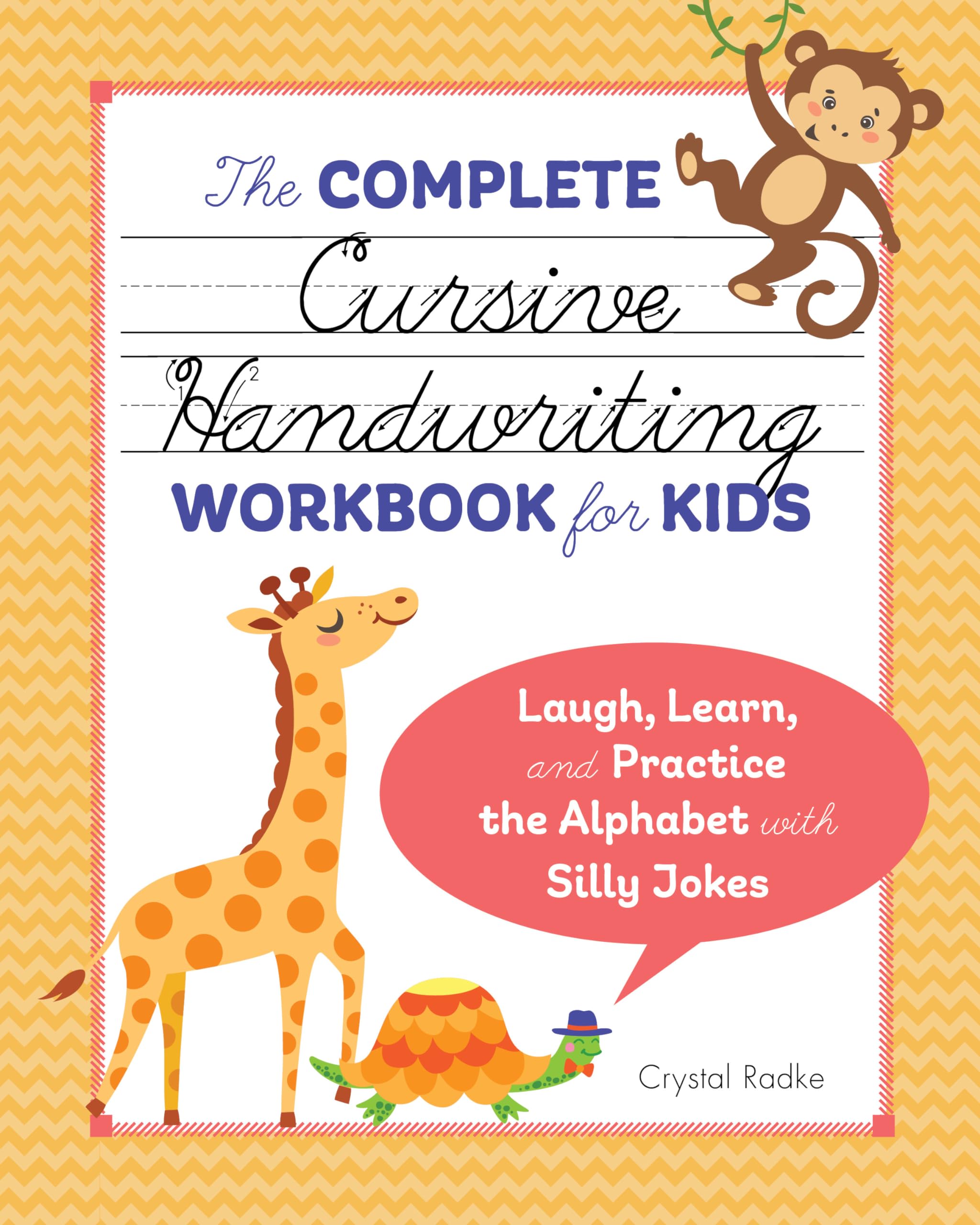The Complete Cursive Handwriting Workbook for Kids: Laugh, Learn, and Practice the Alphabet with Silly Jokes by Radke, Crystal