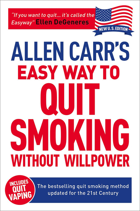 Allen Carr's Easy Way to Quit Smoking Without Willpower - Includes Quit Vaping: The Best-Selling Quit Smoking Method Updated for the 21st Century -- Allen Carr, Paperback