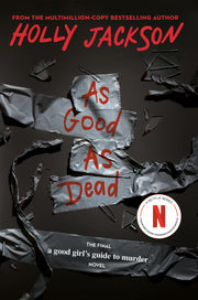 As Good as Dead: The Finale to a Good Girl's Guide to Murder by Jackson, Holly