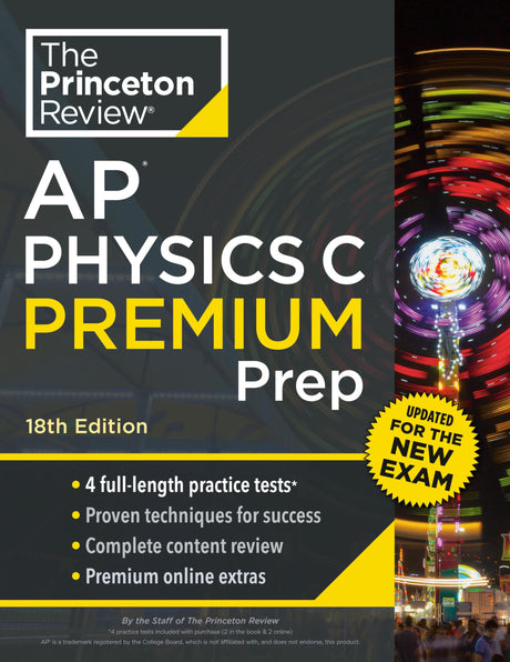 Princeton Review AP Physics C Premium Prep, 18th Edition: 4 Practice Tests + Digital Practice Online + Content Review -- The Princeton Review, Paperback