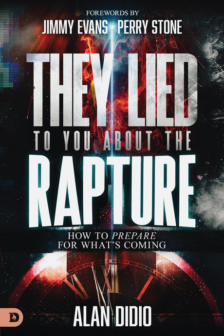 They Lied to You about the Rapture: How to Prepare for What's Coming -- Alan Didio, Paperback