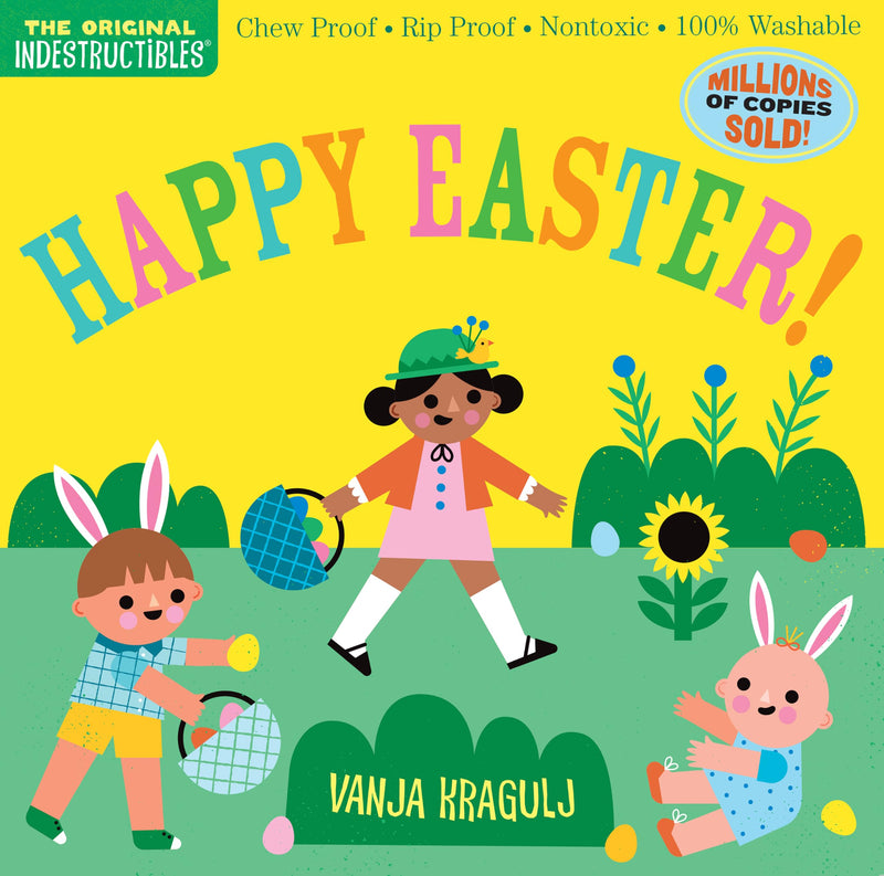 Indestructibles: Happy Easter!: Chew Proof - Rip Proof - Nontoxic - 100% Washable (Book for Babies, Newborn Books, Safe to Chew) by Pixton, Amy
