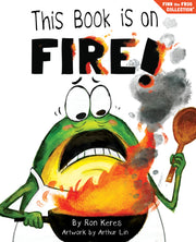 This Book Is on Fire!: A Funny and Interactive Story for Kids by Keres, Ron