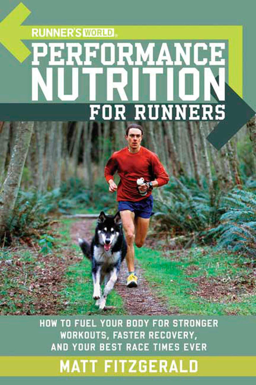 Used - Like New | Runner's World Performance Nutrition for Runners: How to Fuel Your Body for Stronger Workouts, Faster Recovery, and Your Best RaceTimes Ever -- Matt Fitzgerald, Paperback
