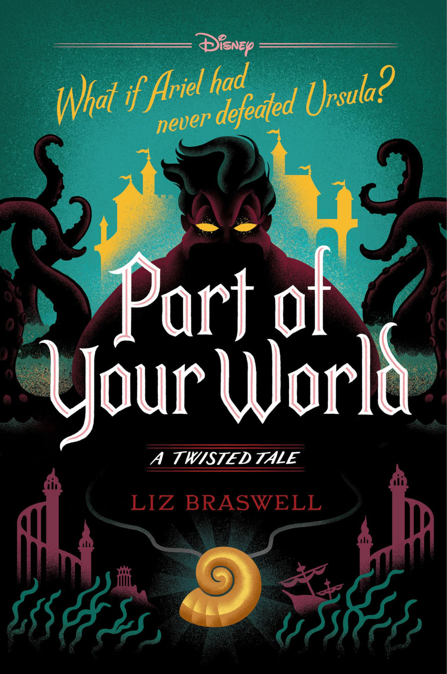 Part of Your World: A Twisted Tale -- Liz Braswell, Hardcover