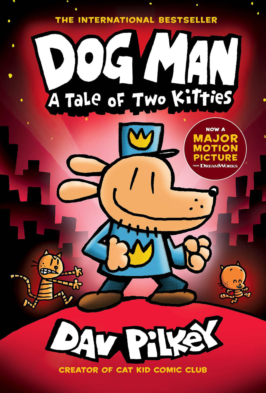 Dog Man: A Tale of Two Kitties: A Graphic Novel (Dog Man #3): From the Creator of Captain Underpants: Volume 3 -- Dav Pilkey, Hardcover