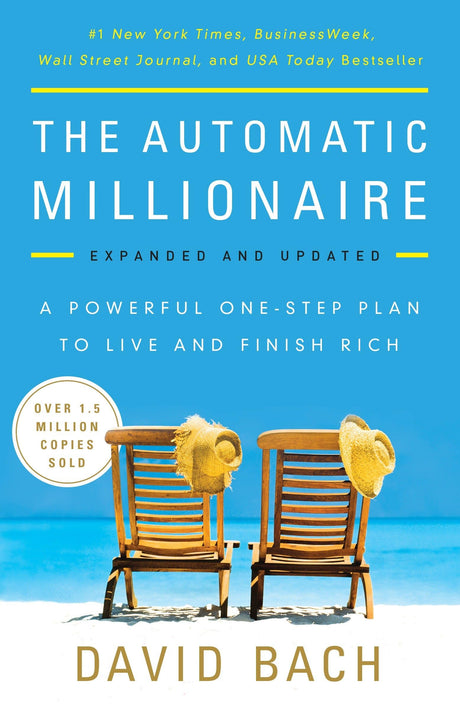 The Automatic Millionaire: A Powerful One-Step Plan to Live and Finish Rich -- David Bach, Paperback