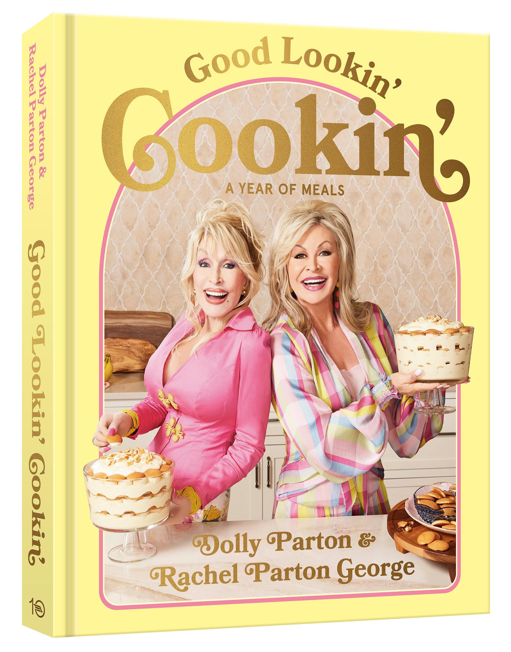 Good Lookin' Cookin': A Year of Meals - A Lifetime of Family, Friends, and Food by Parton, Dolly