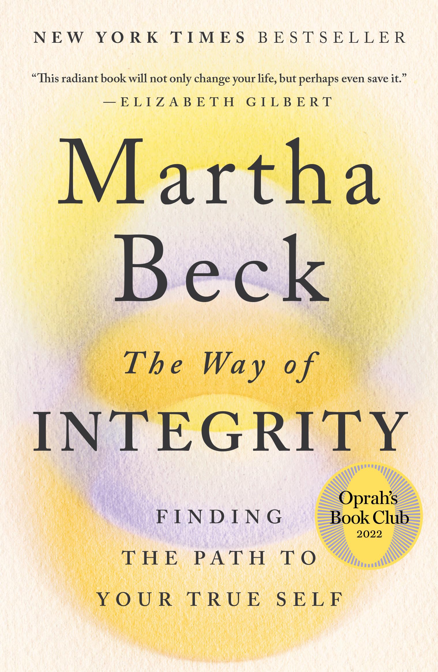 The Way of Integrity: Finding the Path to Your True Self by Beck, Martha