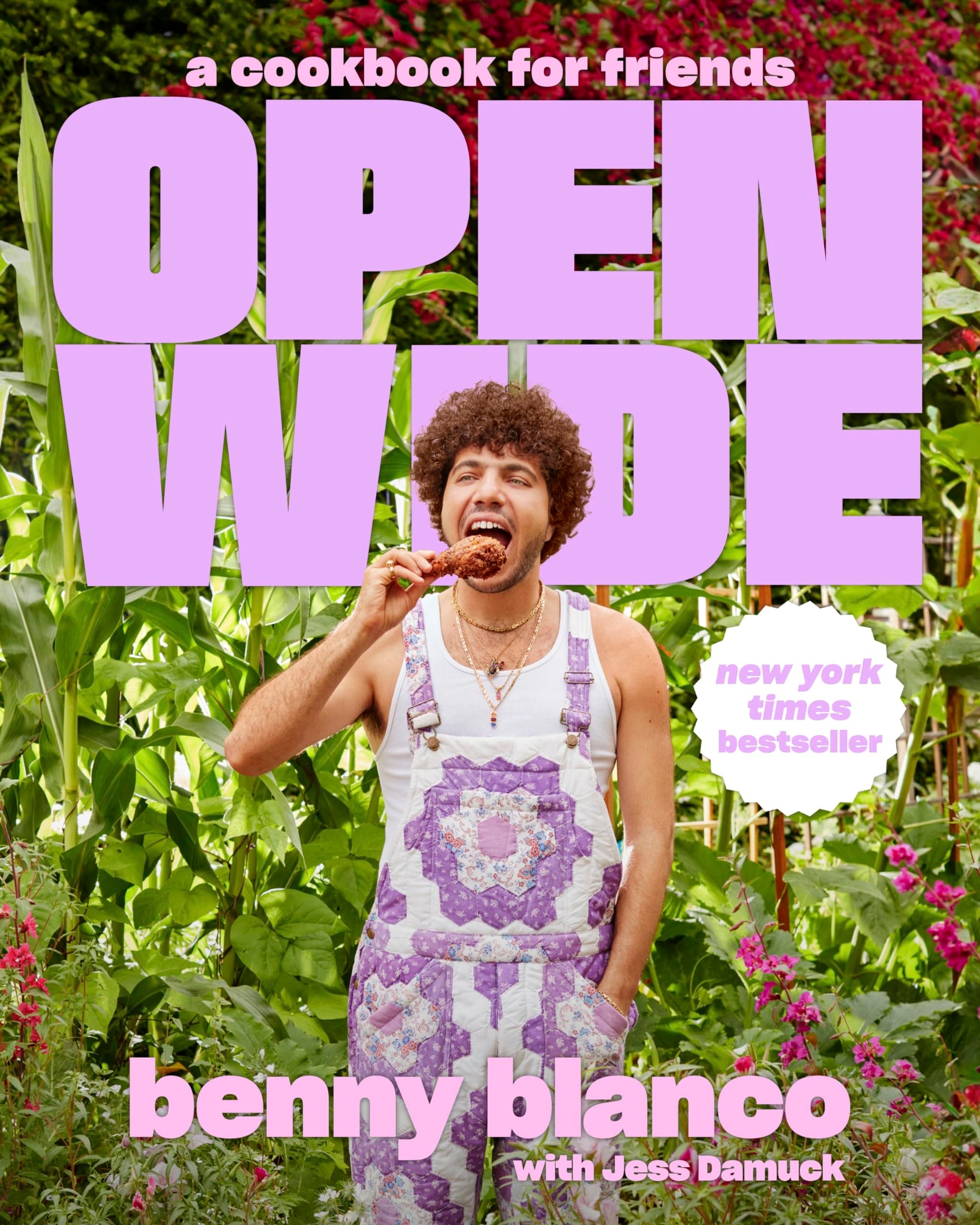 Open Wide: A Cookbook for Friends by Blanco, Benny