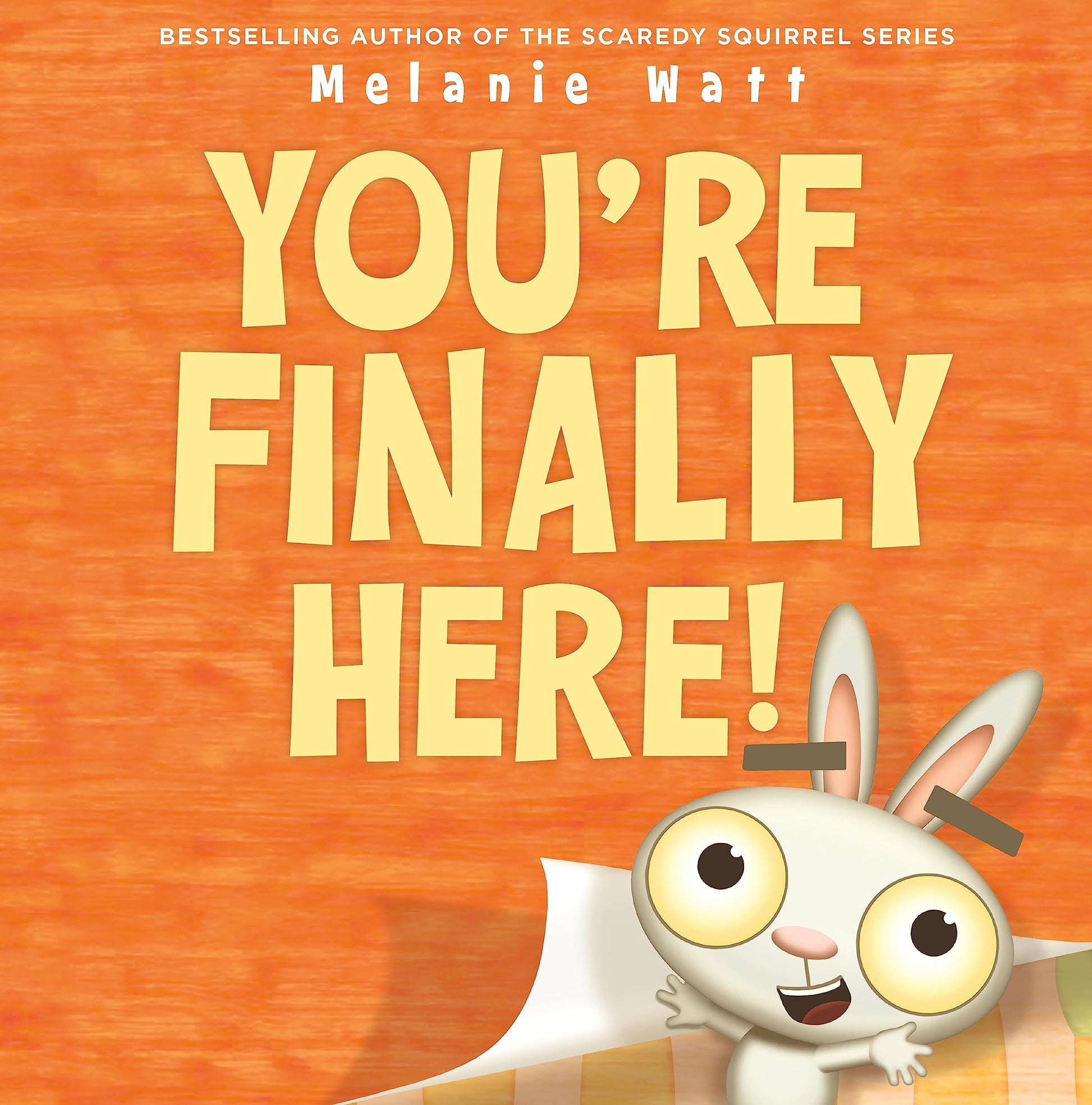You're Finally Here! by Watt, Melanie