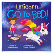 Unicorn, Go to Bed!: Unicorn, Go to Bed! by Galletti, Chiara