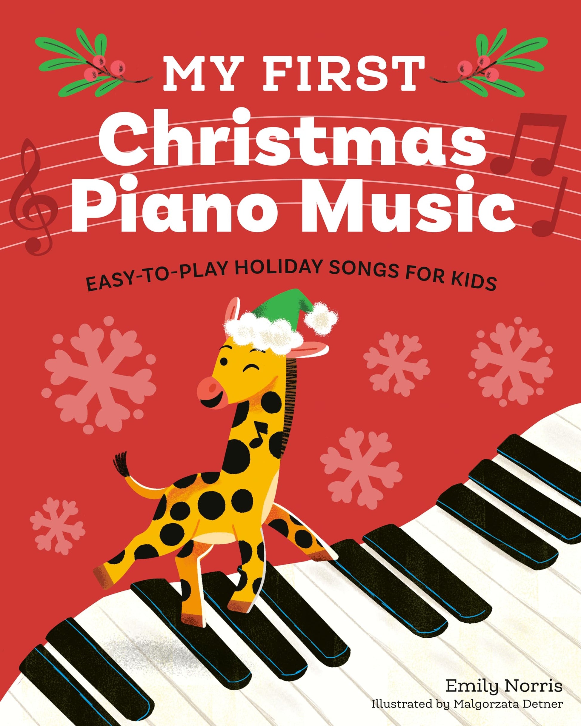 My First Christmas Piano Music: Easy-To-Play Holiday Songs for Kids by Norris, Emily