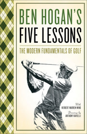 Five Lessons: The Modern Fundamentals of Golf by Hogan, Ben