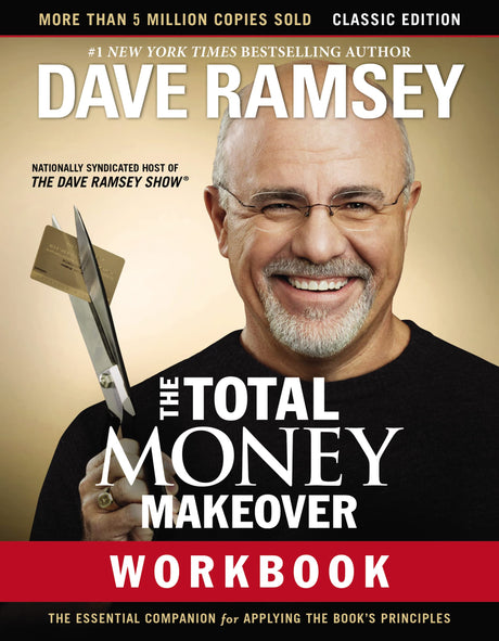 The Total Money Makeover Workbook: Classic Edition: The Essential Companion for Applying the Book's Principles -- Dave Ramsey, Paperback