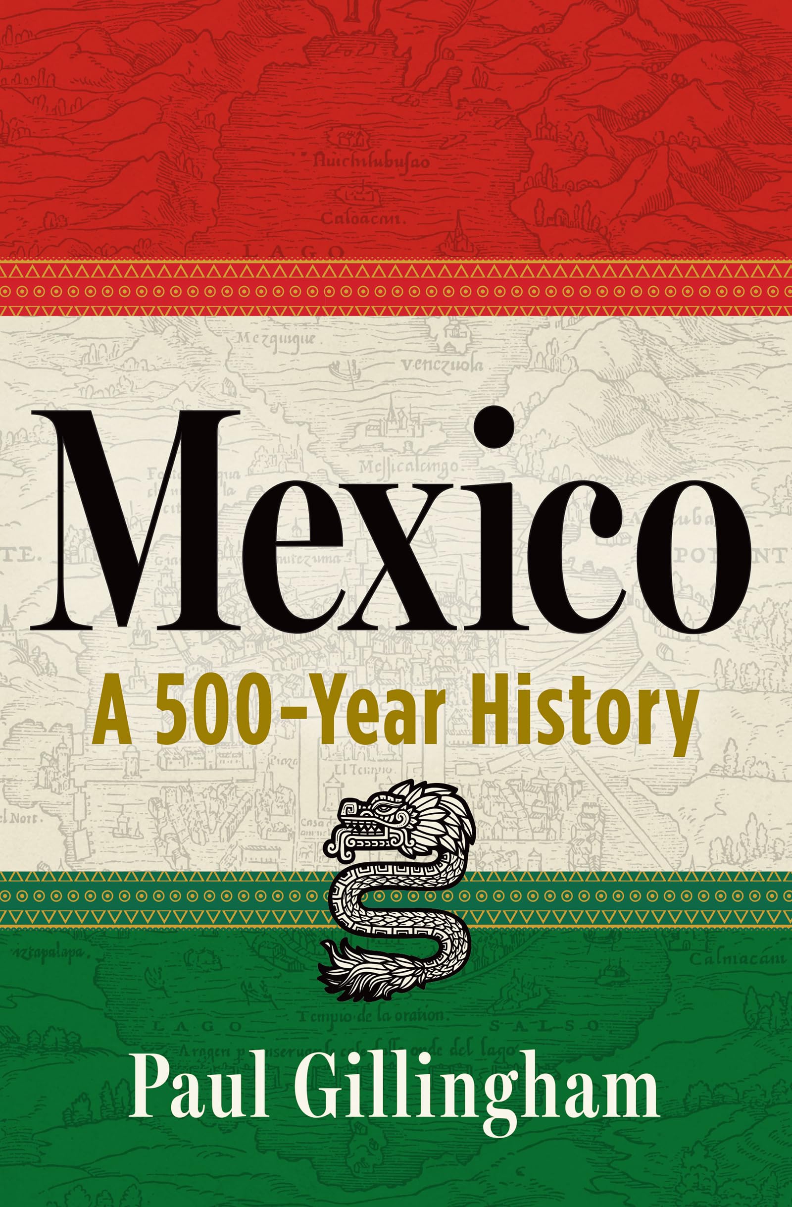 Mexico: A 500-Year History by Gillingham, Paul